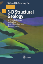 3-D structural geology. A practical guide to surface and subsurface map interpretation / 3-D структурная геология. Практическое руководство по интерпретации карт поверхности и недр