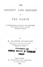 The ancient life-history of the Earth. A comprehensive outline of the principles and leading pacts of paleontological science / Древняя история жизни Земли. Исчерпывающий обзор принципов и основных фактов палеонтологической науки