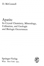 Applied mineralogy. Technische mineralogie. Apatite its crystal chemistry, mineralogy, utilization, and geologic and biologic occurrences / Апатит, его кристаллохимия, минералогия, использование, геологические и биологические проявления