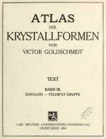 Atlas der krystallformen von Victor Goldschmidt. Text. Band 3. Danalith-feldspat-gruppe / Атлас форм кристаллов. Текст. Том 3