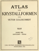 Atlas der krystallformen von Victor Goldschmidt. Text. Band 8. Safflorit-topas / Атлас форм кристаллов. Текст. Том 8