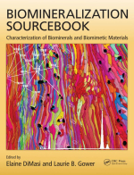 Biomineralization sourcebook. Characterization of biominerals and biominerals and biomimetic materials / Справочник по биоминерализации. Характеристика биоминералов и биомиметических материалов