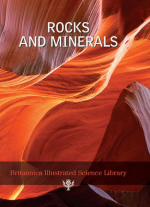 Britannica illustrated science library. Rocks and minerals / Иллюстрированная научная библиотека Британика. Породы и минералы