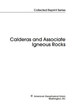 Calderas and associate igneous rocks / Кальдеры и связанные с ними магматические породы