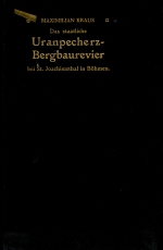 Das staatliche Uranpecherzbergbaurevier bei St.Joachimsthal in Bohmen