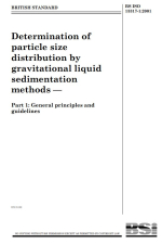 Determination of particle size distribution by gravitational liquid sedimentation methods — Part 1: General principles and guidelines / Определение гранулометрического состава частиц методами гравитационного осаждения жидкости — Часть 1: Общие принципы 