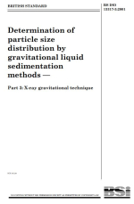 Determination of particle size distribution by gravitational liquid sedimentation methods — Part 3: X-Ray gravitational technique / Определение гранулометрического состава частиц методами гравитационного осаждения жидкости — Часть 3
