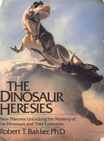 The dinosaur heresies. New theories unlocking the mystery of the dinosaurs and their extinction / Выдумки о динозаврах. Новые теории, раскрывающие тайну динозавров и их вымирания