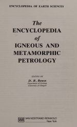Encyclopedia of Earth sciences. The encyclopedia of igneous and metamorphic petrology / Энциклопедия наук о Земле. Энциклопедия магматической и метаморфической петрологии