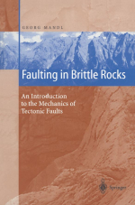 Faulting in brittle rocks. An introduction to the mechanics of tectonic faults / Разломы в хрупких породах. Введение в механику тектонических нарушений