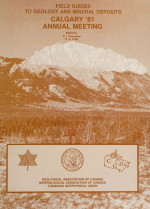 Field guides to geology and mineral deposits. Calgary '81 annual meeting / Путеводители по геологии и месторождениям полезных ископаемых. Ежегодная конференция в Калгари '81
