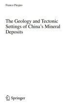 The geology and tectonic settings of China’s mineral deposits / Геология и тектонические условия залежей полезных ископаемых в Китае