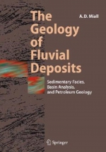 The geology of fluvial deposits. Sedimentary facies, basin analysis, and petroleum geology / Геология речных отложений. Осадочные фации, бассейновый анализ, нефтегазовая геология