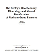 The geology, geochemistry, mineralogy and mineral beneficiation of platinum-group elements / Геология, геохимия, минералогия и обогащение полезных ископаемых элементов платиновой группы