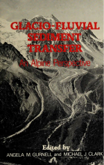 Glacio-fluvial sediment transfer. An applied perspective / Гляцио-флювиальный (ледниково-водный) транспорт осадочного материала. Прикладные перспективы