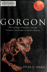 Gorgon. Paleontology, obsession and the greatest catastrophe in Earth's history / Горгона. Палеонтология, одержимость и величайшая катастрофа в истории Земли