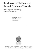 Handbook of lithium and natural calcium chloride. Their deposits, processing, uses and properties / Руководство по литию природному хлориду кальция. Их месторождения, получение, использование и свойства