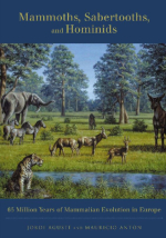 Mammoths, sabertooths and hominids. 65 million years of mammalian evolution in Erope / Мамонты, саблезубые и гоминиды. 65 миллионов лет эволюции млекопитающих в Европе