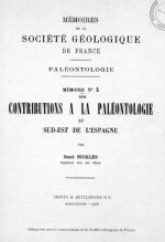 Memoires de la societe geologique de France. Paleontologie. Memoire 4. Contributions a la paleontologie du sud-est de L'Espagne / Записки геологического общества Франции. Палеонтология. Выпуск 4. Вклад в палеонтологию юго-востока Испании