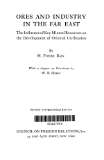 Ores and industry in the Far East. The influence of key mineral resources on the development of oriental civilisation / Руды и промышленность на Дальнем Востоке. Влияние основных минеральных ресурсов на развитие восточной цивилизации
