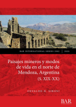 Paisajes mineros y modos de vida en el norte de Mendoza, Argentina (S. XIX-XX) / Горные ландшафты и образ жизни на севере Мендосы, Аргентина (XIX-XX века)