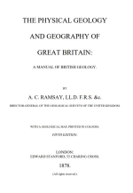 The physical geology and geography of Great Britain: A anual of British geology / Физическая геология и география Великобритании: Руководство по геологии Британии