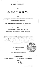 Principles of geology: being an inquiry hw far the former changes of the Earth's surface are referable to causes now in operation. Vol 1