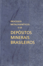 Processos metalogeneticos e os depositos minerais Brasileiros / Металлогения и месторождения полезных ископаемых Бразилии