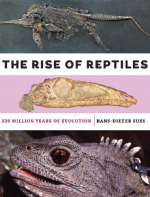 The rise of reptiles. 320 million years of evolution / Расцвет репитилий. 320 миллионов лет эволюции