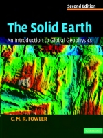 The solid Earth. An introduction to global geophysics / Тверда Земля. Введение в глобальную геофизику