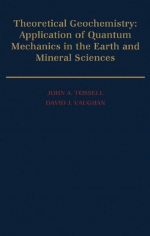 Theoretical geochemistry: Applications of quantum mechanics in the Earth and mineral sciences / Теоретическая геохимия: применение квантовой механики в науках о Земле и минералах 
