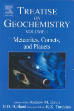 Treatise on Geochemistry. Volume 1. Meteorites, comets and planets / Фундаментальный трактат по геохимии. Часть 1. Метеориты, кометы, планеты