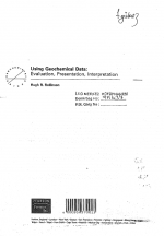 Using geochemical data. Evaluation, presentation, interpretation / Использование геохимических данных. Оценка, презентация, интерпретация