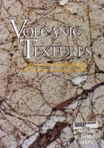 Volcanic textures. A guide to the interpretation of textures in volcanic rocks / Вулканические текстуры. Руководство по интерпретации текстур вулканических пород